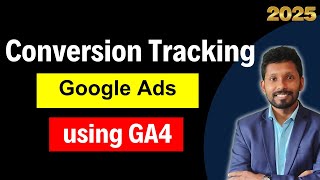 Google Ads Conversion Tracking Setup using Google Analytics GA4