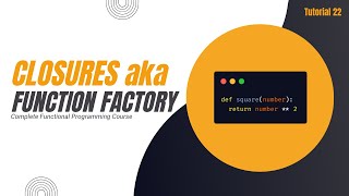 Closures aka Function Factories in Python | Complete Functional Programming Course in Python