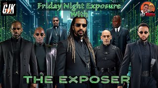 Friday Night Exposure w/The Exposer Ep 77