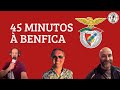 45 MINUTOS À BENFICA | TEMPORADA 4 | EPISÓDIO 8