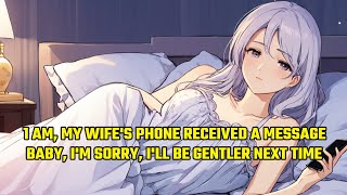 1 AM, My Wife's Phone Received a Message: "Baby, I'm Sorry, I'll Be Gentler Next Time