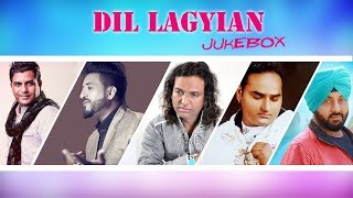 Dil Lagiyan | Audio Jukebox | New Punjabi Songs | Punjabi Love Songs | Satrang Entertainers