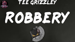 Tee Grizzley - Robbery (Lyrics)