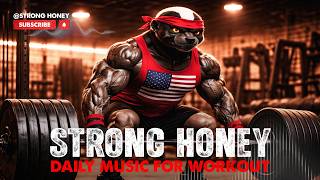 Feel the Power 💥 | Uplifting Workout Music | Strong Honey