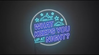 Self-doubt | What Keeps You Up At Night?