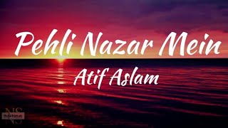 Pehli Nazar Mein (Lyrics)/Race/Atif Aslam.