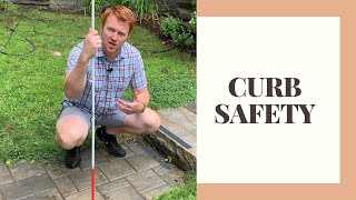 How to Safely Detect and Navigate Curbs With a White Cane