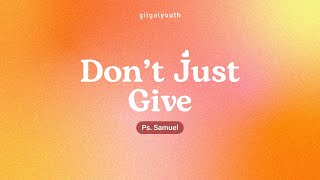 DON'T JUST GIVE | 21 SEPTEMBER 2024