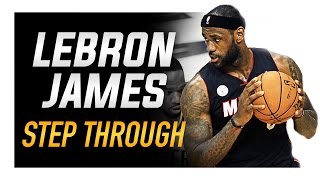 LeBron James Step Through: Post Basketball Moves