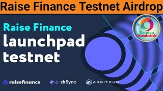 Raise Finance Testnet Airdrop| Raise Finance Zksync Testnet Launchpad|Limited Time only 24 hours