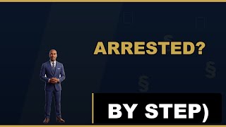 What Happens When You Get Arrested (Step by Step)