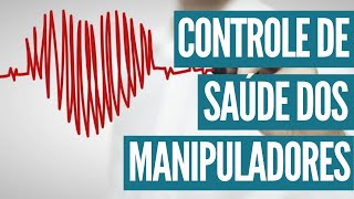 RDC 216 - CONTROLE DE SAÚDE DOS MANIPULADORES