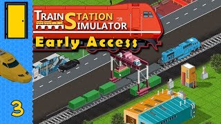 Train Station Simulator - Part 3: Fun with Freight - Lets Play Train Station Simulator