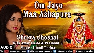 Om Jayo Maa Ashapura Full Audio Song | Desh Devi | Shreya Ghoshal, Amay Daate & Prashant S