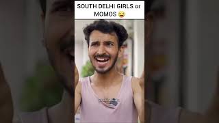 SOUTH DELHI GIRLS or MOMOS....😂😂😂