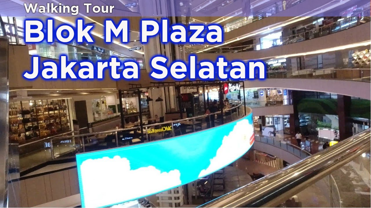 (4K/60) Blok M Plaza, Jakarta Selatan - Wisata Belanja/Shopping Tour ...