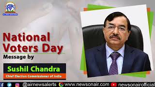 National Voters Day Message by CEC Sushil Chandra