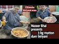 Nazeer Bhai mutton dum biriyani/3 kg biriyani/biriyani man