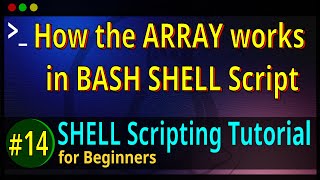 14 | How the ARRAY Works - Define - Add - Remove - Replace elements in BASH SHELL Script