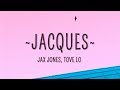 Jax Jones, Tove Lo - Jacques (Lyrics)