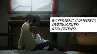 Boyfriend Comforts Overworked Girlfriend (M4A) (ASMR)