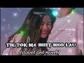 Tik Tok Ma Bhet Bho Lau [Slowed & Reverb] Nepali Song /