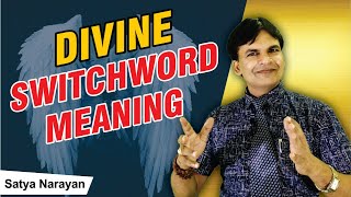 Divine Switchword Meaning \u0026 Benefits | BY :  Satya Narayan (Reiki Grand Master)