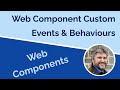 Custom Web Component Behaviours and Events