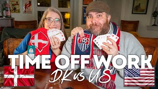 We Compare Time Off Work in Denmark VS USA - By Dealing Cards :)