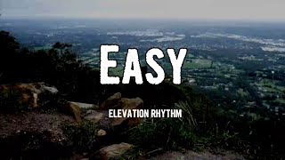 ELEVATION RHYTHM - Easy (Lyrics)