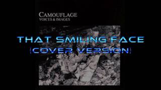 Camouflage - That Smiling Face (Cover Version)