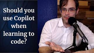 Should YOU use Copilot while learning to code?