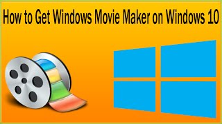 How to Get Windows Movie Maker For Windows 10 PC/Laptop To Create/Edit Videos