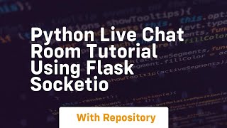 Python live chat room tutorial using flask socketio