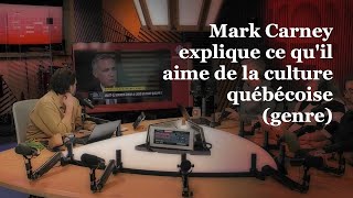 OLI 24/7 - Mark Carney explique ce qu'il aime de la culture québécoise (genre)