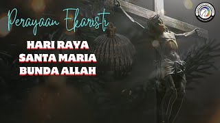 MISA RABU, 1 JANUARI 2025  || HARI RAYA SANTA MARIA BUNDA ALLAH, Pk. 08.00 WIB