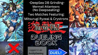 Yugioh - Deepsea DB Grinding - Mermail Atlanteans vs Mitsurugi Ryzeal \u0026 Crystrons