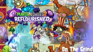 PvZ2 Reflourished Penny's Challenge - On The Grind