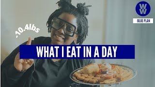 WHAT I EAT IN A DAY TO LOSE WEIGHT | WW (WEIGHT WATCHERS) BLUE PLAN |  CONVENIENCE MEALS | -10.4 LBS