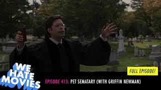 We Hate Movies - Pet Sematary (1989) w/ Griffin Newman of Blank Check (COMEDY PODCAST MOVIE REVIEW)