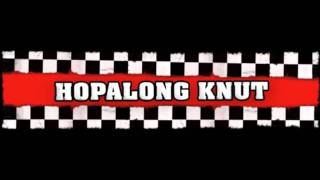 Hopalong Knut - Sol \u0026 Jubel