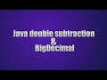 Java Tricky Program 20 - double subtraction and BigDecimal