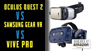 Oculus Quest 2 vs Samsung Gear VR vs Vive Pro Which One To Get | Buyer's Guide 2021