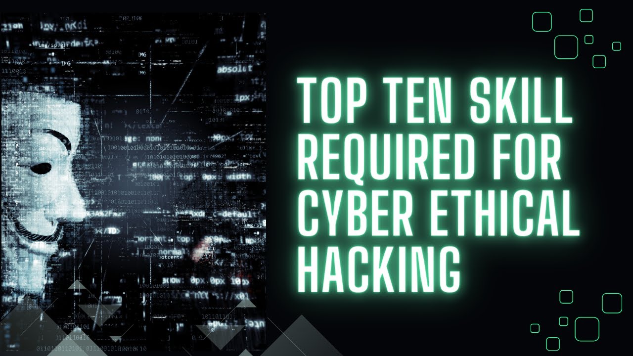 Top Ten Skills Required For Ethical Hacking - YouTube