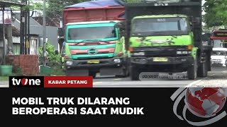 Antisipasi Macet Arus Mudik, Pemerintah Larang Truk 3 Sumbu Melintas | Kabar Petang tvOne