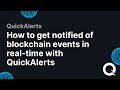 How to get notified of blockchain events in real-time with QuickAlerts