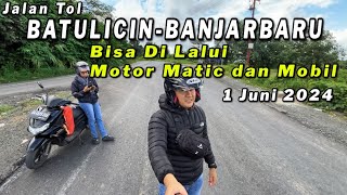 UPDATE JALAN ALTERNATIF BATULICIN-BANJARBARU 1 JUNI 2024