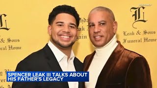 Son of Spencer Leak Jr., late vice president of Leak and Sons Funeral Homes, speaks about his legacy