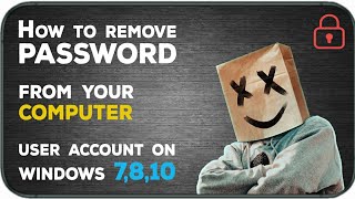 How to remove password on your user account windows 7,8,10 from your computer.