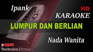 IPANK  - LUMPUR DAN BERLIAN ( NADA WANITA ) || KARAOKE